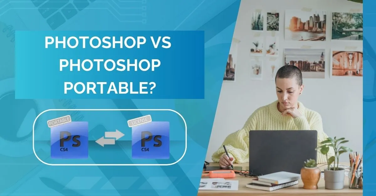 Photoshop vs Photoshop Portable: Smart Pick in 2025