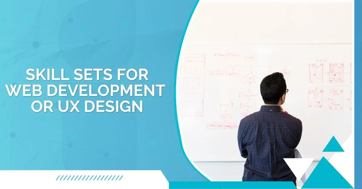skill set for web development or UX design