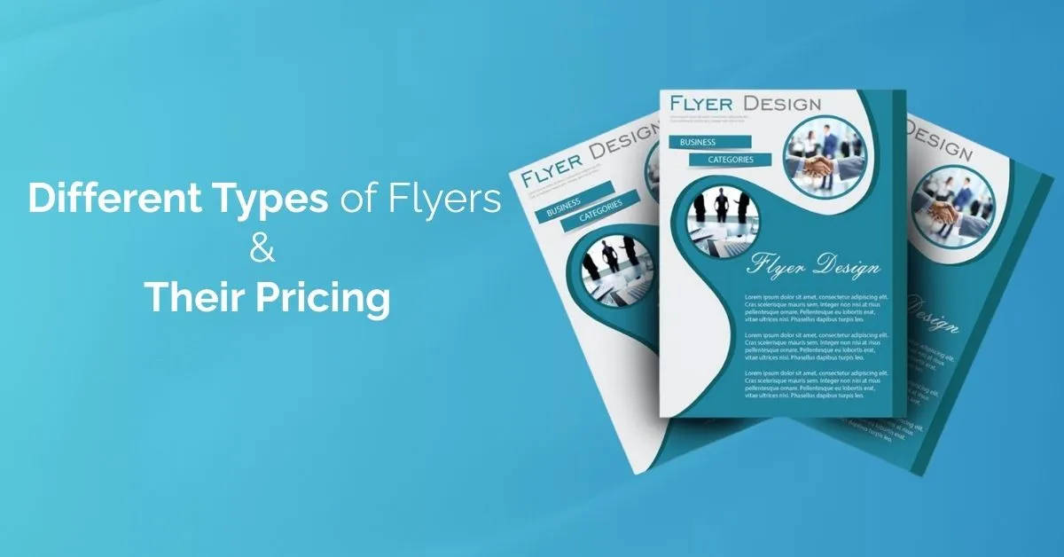 Different Types of Flyer Design & Flyer Design Cost For Small Businesses 