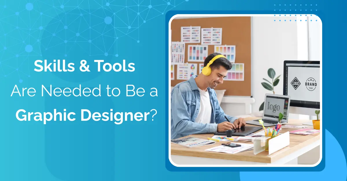 Graphic Designer Skills & Tools for Success