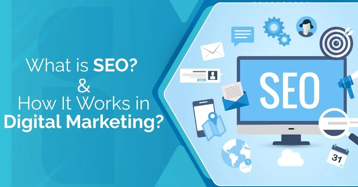 What is SEO and How It Works in Digital Marketing