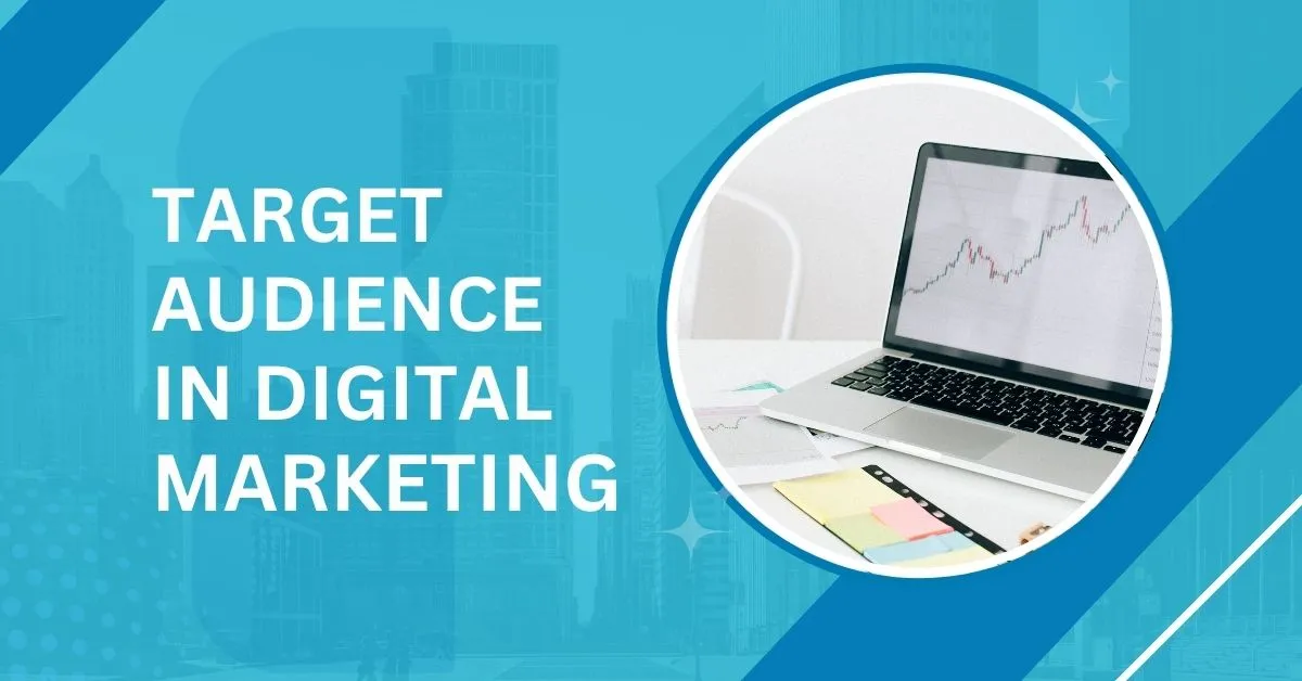 Proven Steps to Identify the Right Target Audience in Digital Marketing