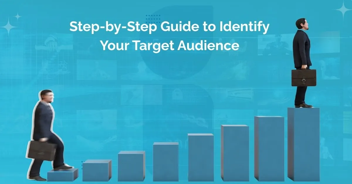 step by step Guide to Target Audience in Digital Marketing