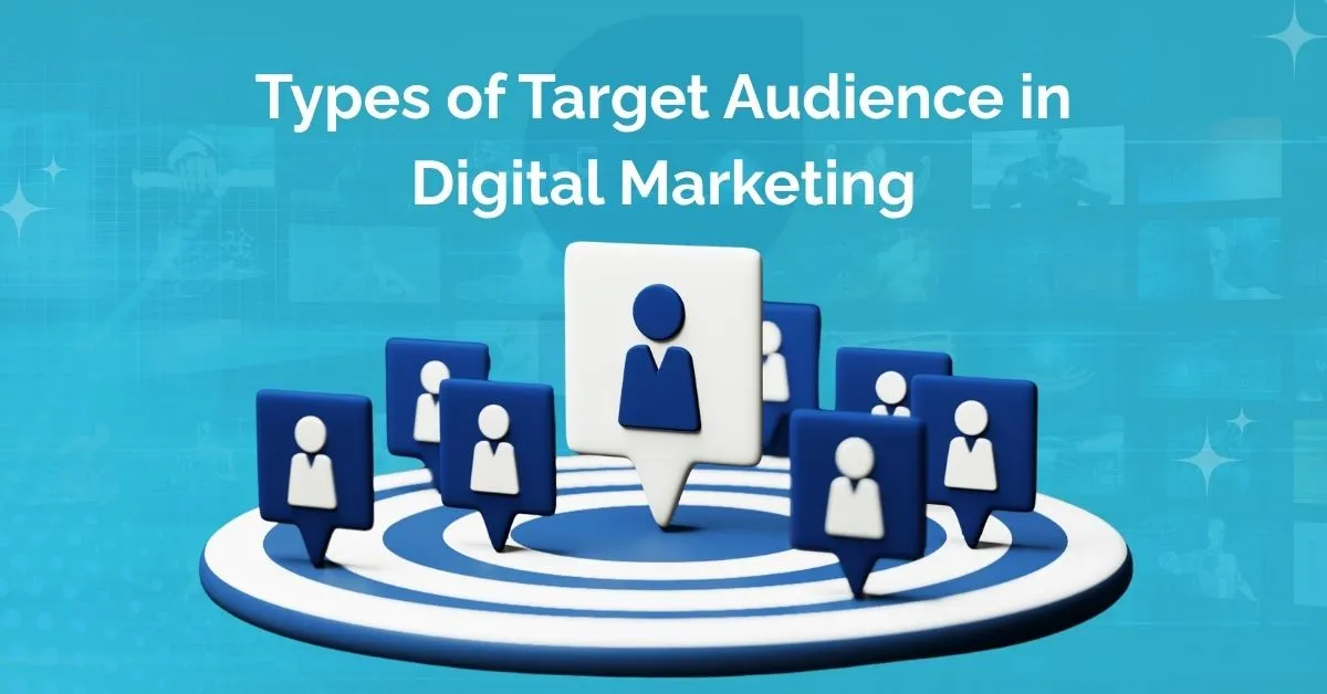 typer of Target Audience in Digital Marketing