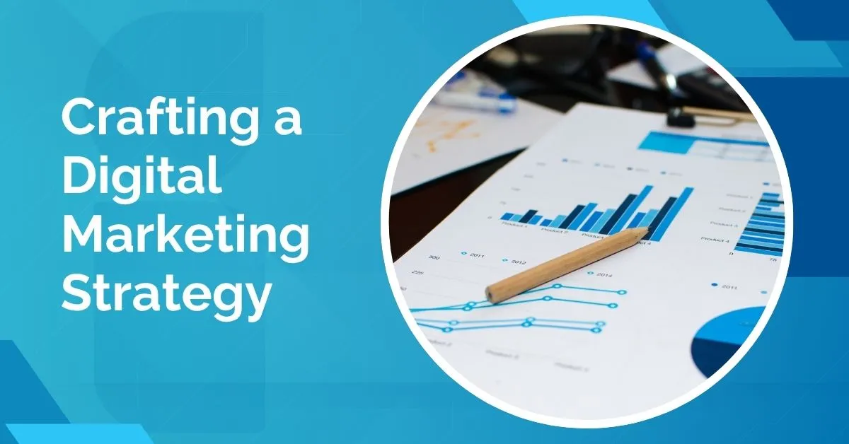 Crafting a Digital Marketing for Small businesses Strategy