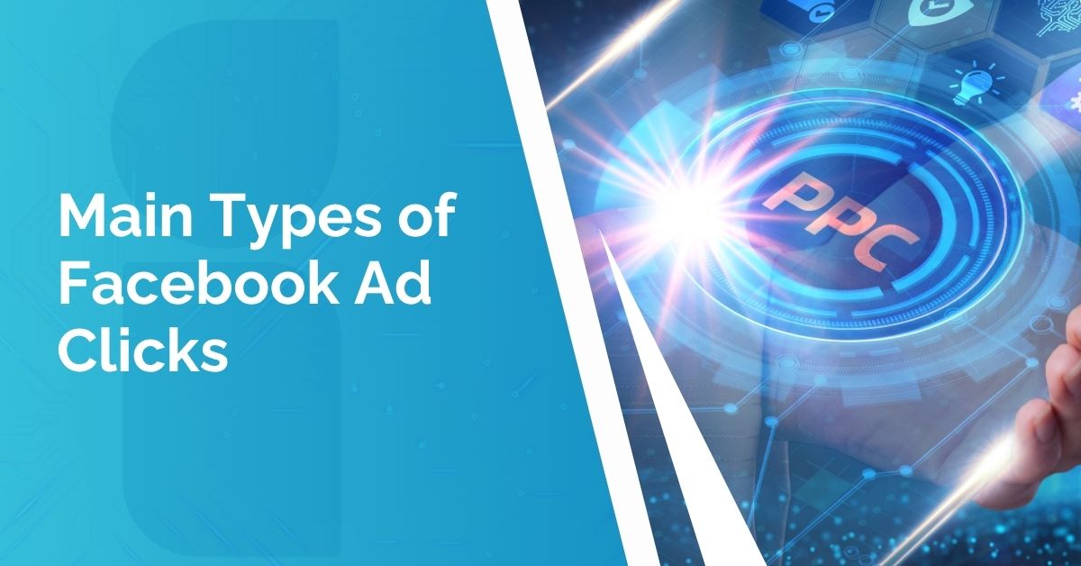 Main Types of Facebook Ad Clicks