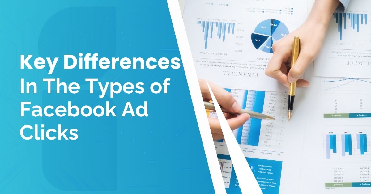 Key Differences in Types of Facebook Ad Clicks